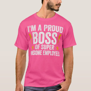 T-shirt Je Suis Un Fier Chef D'Employés Super Génial