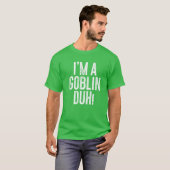 T-shirt Je suis Un Goblin Duh ! Cadeau costume (Devant entier)