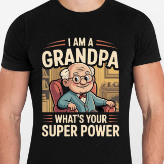 T-shirt Je suis un Grand-père Quel est votre superpouvoir 