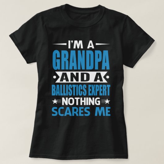 T-shirt Je Suis Un GRANDPA Et Un Expert En Ballistique Rie (Design devant)