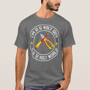 T-shirt Je Suis Un Homme De 6 Volts Dans Un Monde De 12 Vo