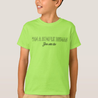 T-shirt Je suis un humain simple vous aussi