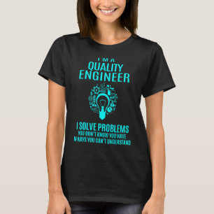 T-shirt Je suis un ingénieur de la qualité Je résouds des