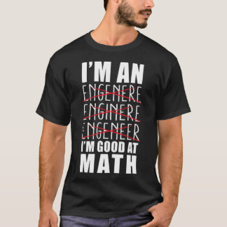 T-shirt Je suis un ingénieur Je suis bon en mathématiques 