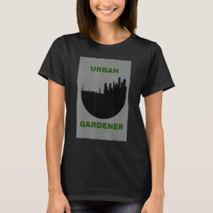 T-shirt Je suis un jardinier urbain dans mon jardin urbain