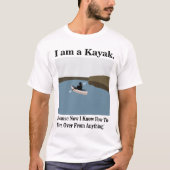 T-shirt Je suis un Kayak Canoë Kayak (Devant)