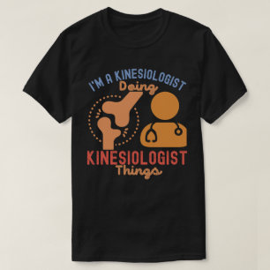 T-shirt Je suis un kinésiologue qui fait des choses de kin