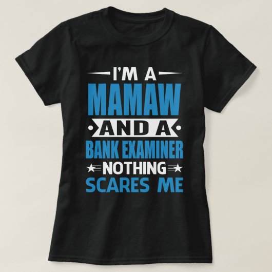 T-shirt Je Suis Un MAMAW Et Un Examinateur De Banque Rien  (Design devant)