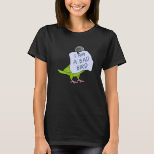 T-shirt Je Suis Un Mauvais Oiseau, J'Ai Dusky À La Tête De