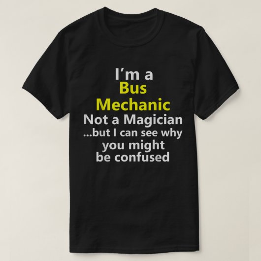 T-shirt Je suis un mécanicien d'autobus Emploi Technicien  (Design devant)