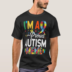 T-shirt Je suis un Meme de l'autisme fier correspondant à