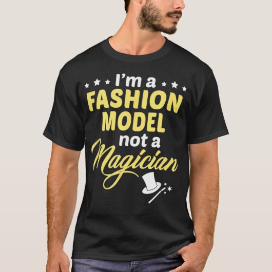 T-shirt Je Suis Un Modèle De Mode Pas Un Magicien (Devant)