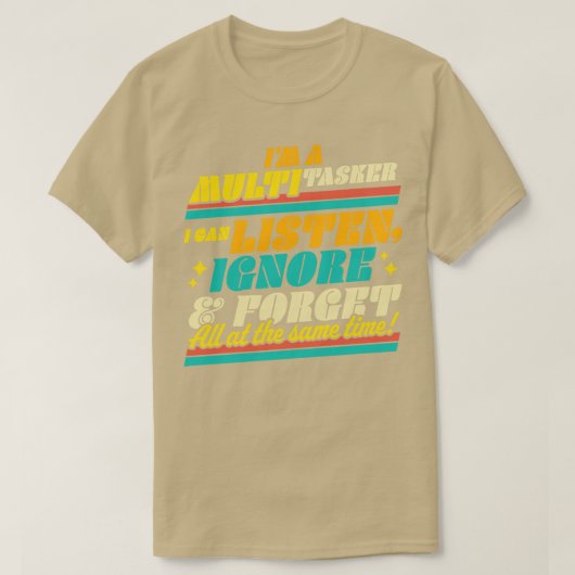 T-shirt Je suis un multitâche Je peux écouter Ignorer et O (Design devant)