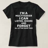 Je suis un Multitasker que je peux écouter Ignore