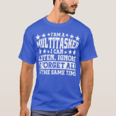 T-shirt Je suis un multititasker Funny Gag Sayings Sarcast (Devant)