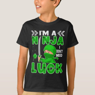 T-shirt Je suis un Ninja Je n'ai pas besoin de chance Sain