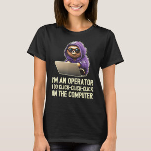 T-shirt Je suis un Opérateur Je clique sur Cliquez sur sur