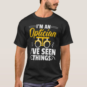 T-shirt Je suis un opticien, j'ai vu des choses Optométris