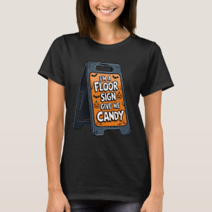 T-shirt Je suis un panneau de sol donne-moi costume de bon