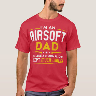 T-shirt Je Suis Un Papa Airsoft Comme Un Papa Normal Sauf 
