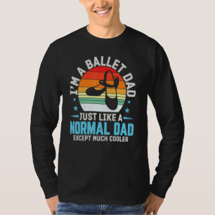 T-shirt Je suis un papa de ballet comme un papa normal, sa