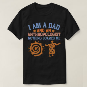 T-shirt Je suis un papa et un anthropologue Rien ne me fai