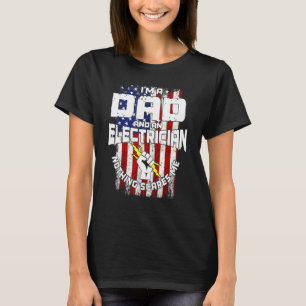 T-shirt Je suis un papa et un électricien Rien ne me fait