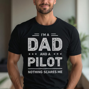 T-shirt Je suis un papa et un pilote rien ne me fait peur