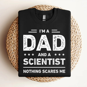 T-shirt Je suis un papa et un scientifique rien ne me fait