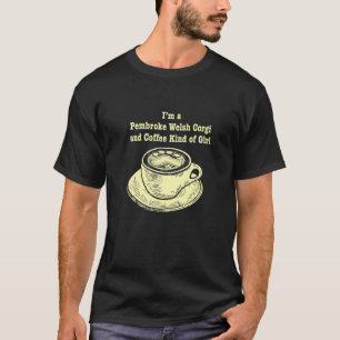 T-shirt Je suis un Pembroke Welsh Corgi et une fille qui a