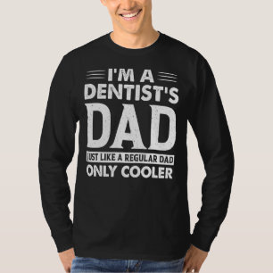 T-shirt Je suis un père de dentiste comme un père normal C