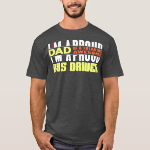T-shirt Je Suis Un Père Fière D'Un Conducteur De BUS Fou
