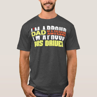 T-shirt Je Suis Un Père Fière D'Un Conducteur De BUS Fou