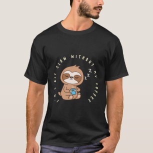 T-shirt Je Suis Un Peu Lent Sans Mon Café Lent Drôle Fanta