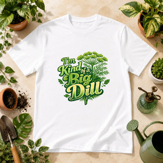T-shirt Je suis un peu une grande plante d'aneth Humour
