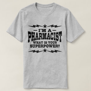 T-shirt Je suis un pharmacien Quel est votre superpuissanc