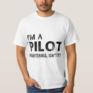 T-shirt Je suis un pilote effrayant, n'est-ce pas drôle pi