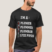 T-shirt Je suis un Plummer Plumbar Handyman Pipes Fixer (Devant)