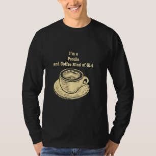 T-shirt Je Suis Un Poodle Et Un Café Type De Jouet Fille P
