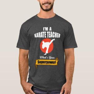 T-shirt Je suis un professeur de karaté, quelle est votre