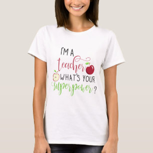 T-shirt Je suis un professeur quel est votre super pouvoir