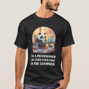 T-shirt Je Suis Un Programmeur Que Je Fais Cliquer-Clic Su