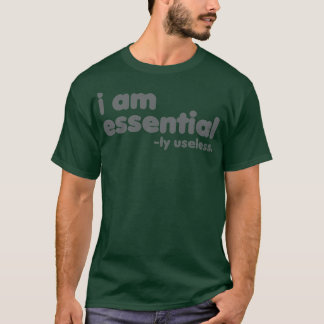 T-shirt Je suis un Rxtp essentiel et inutile