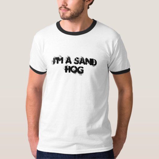 T-shirt Je suis un Sandhog (Devant)