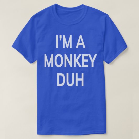 T-shirt Je Suis Un Singe Duh Drôle Cadeau (Design devant)