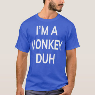 T-shirt Je Suis Un Singe Duh Drôle Cadeau