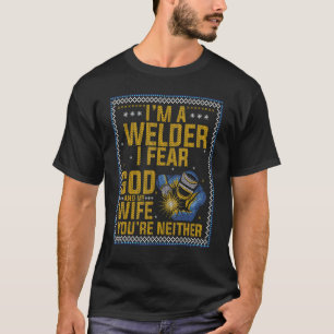 T-shirt Je Suis Un Soudeur Je Crains Dieu Toute Ma Femme V