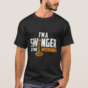 T-shirt Je suis un Swinger sur le week-end Drôle Détecteur