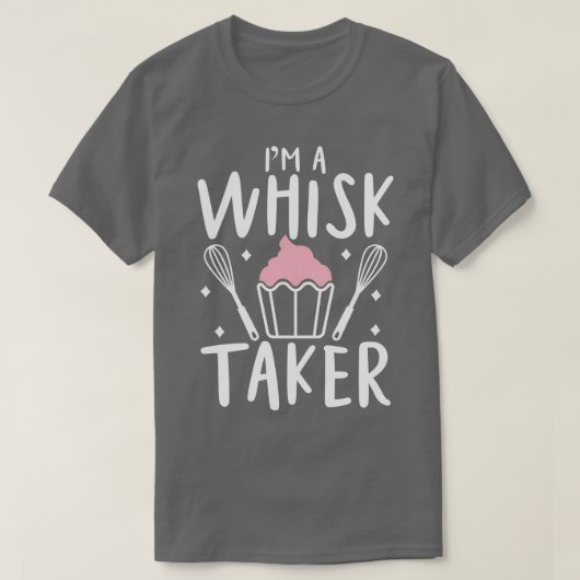 T-shirt Je Suis Un Taker À Whisk (Design devant)