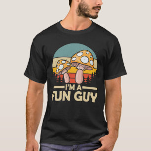 T-shirt Je suis un type amusant - Fungi de champignons de